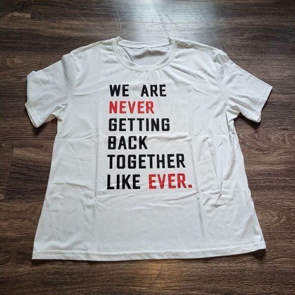 Taylor Swift We Are Never Getting Back Together Like Ever Womens Tee Shirt - XL - Picture 1 of 6
